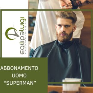 Abbonamento uomo "Super Man" - Equipe Luigi - Parrucchieri San Marino