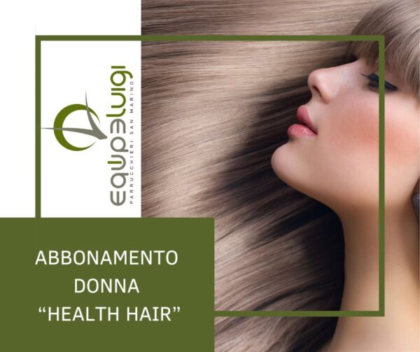 Abbonamento donna "health hair" tricoricostruzioni - Equipe Luigi - Parrucchieri San Marino
