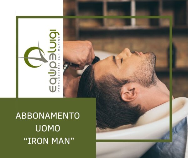Abbonamento uomo "Iron Man" - Equipe Luigi - Parrucchieri San Marino